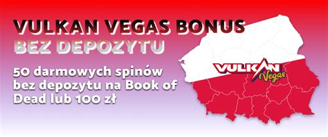 vulkan vegas 100zl|Vulkan Vegas Bonus bez Depozytu 2024 .